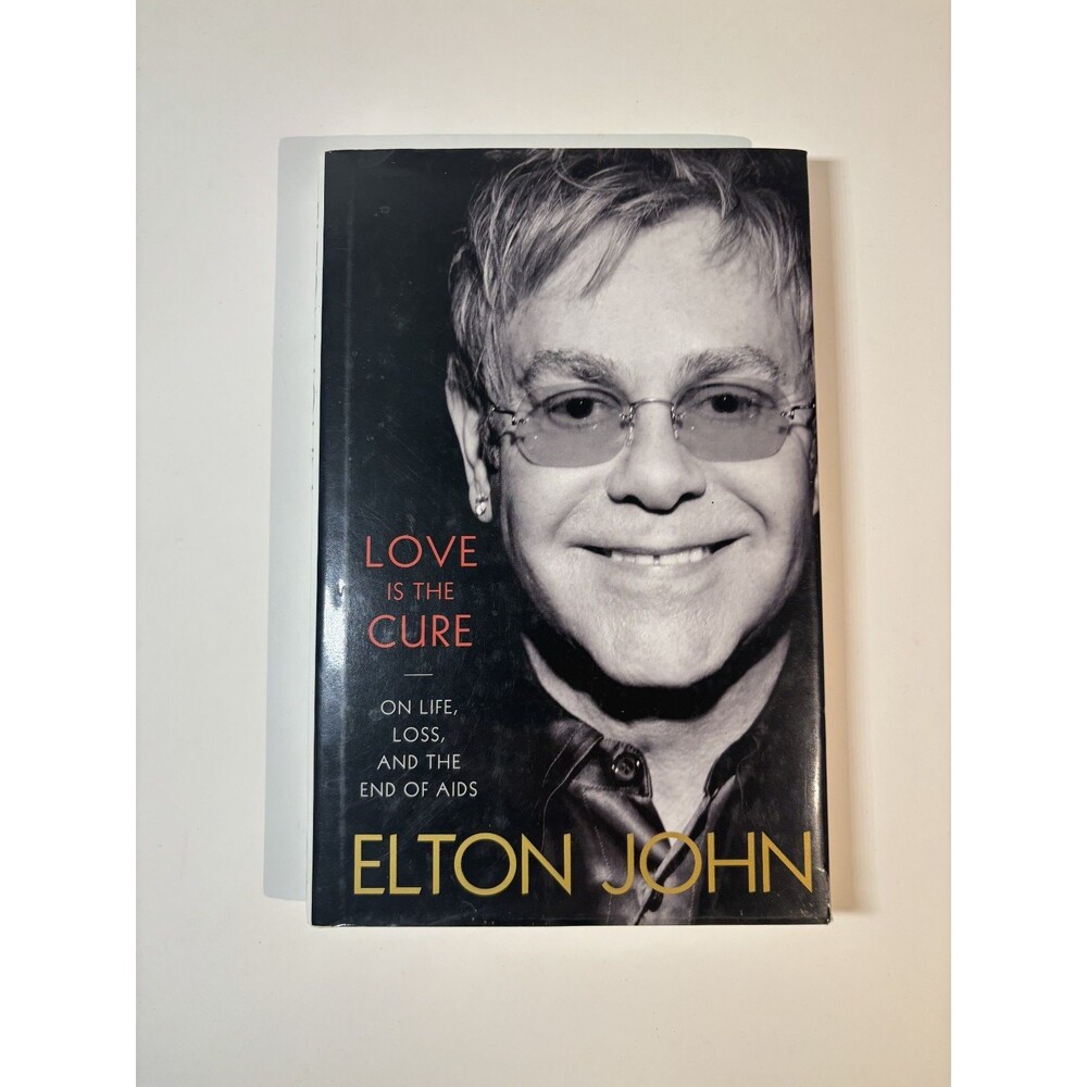 Love is the Cure: On Life Loss and the End of AIDS by Elton John 1st ed V GOOD